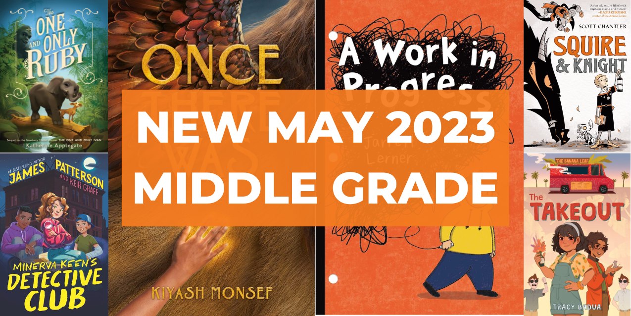 10 New Middle Grade Books, May 2023