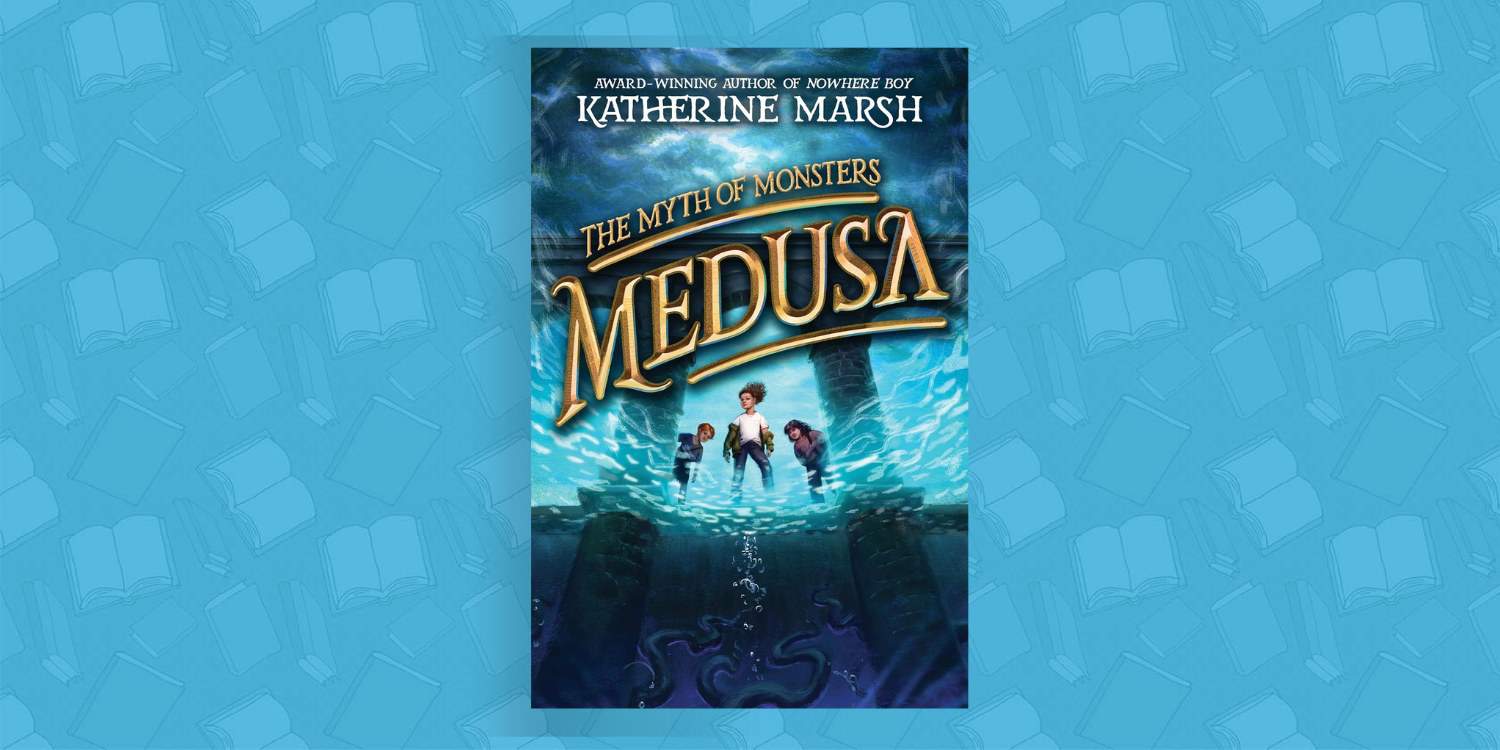 MEDUSA by Katherine Marsh