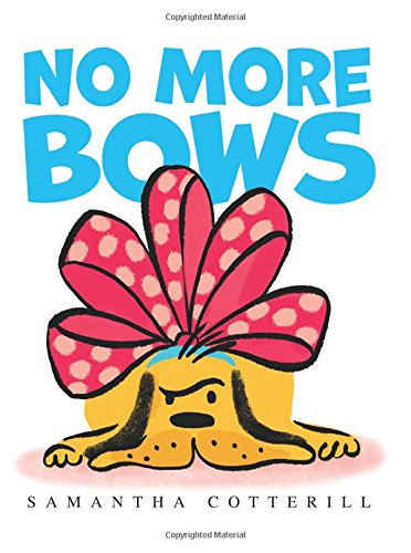 No More Bows Children's Picture Books about Pets 2017